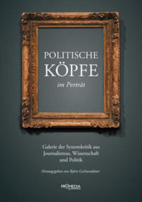Gellermann / Gschwendtner / Effenberger | Politische Köpfe im Porträt | Buch | 978-3-85371-482-9 | sack.de