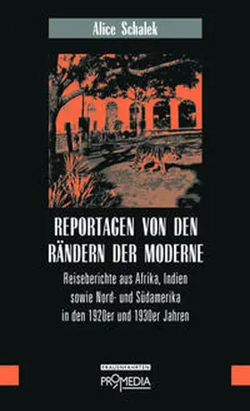 Schalek / Habinger |  Reportagen von den Rändern der Moderne | Buch |  Sack Fachmedien