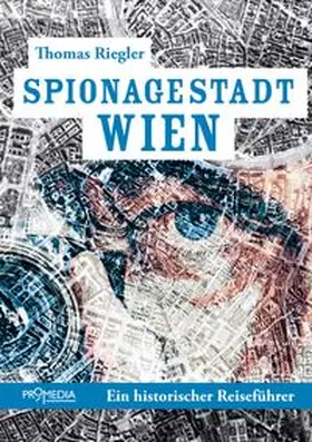 Riegler |  Spionagestadt Wien | Buch |  Sack Fachmedien