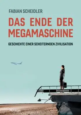 Scheidler |  Das Ende der Megamaschine | Buch |  Sack Fachmedien