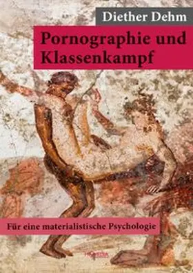 Dehm |  Pornographie und Klassenkampf | eBook | Sack Fachmedien