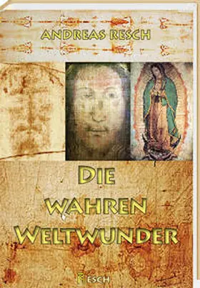 Resch |  Die wahren Weltwunder | Buch |  Sack Fachmedien