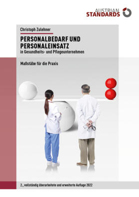 Zulehner | Personalbedarf und Personaleinsatz in Gesundheits- und Pflegeunternehmen | Buch | 978-3-85402-434-7 | sack.de