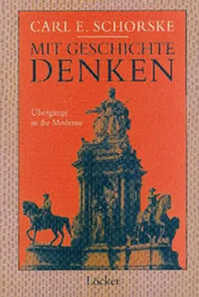 Schorske / Maderthaner / Musner |  Mit Geschichte denken | Buch |  Sack Fachmedien