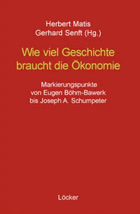 Matis / Senft |  Wie viel Geschichte braucht die Ökonomie | Buch |  Sack Fachmedien