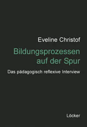 Christof |  Bildungsprozessen auf der Spur | Buch |  Sack Fachmedien