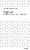 Lamprecht |  Weißbuch Kulturjournalismus | Buch |  Sack Fachmedien