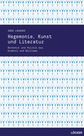 Lauggas / Lutter / Reisenleitner |  Hegemonie, Kunst und Literatur | Buch |  Sack Fachmedien