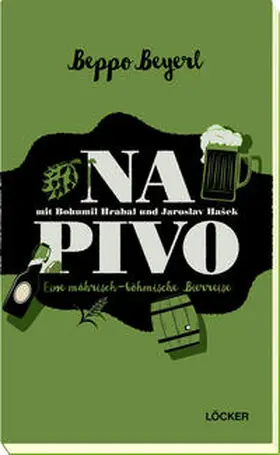 Beyerl |  Na Pivo mit Bohumil Hrabal und Jaroslav Hašek | Buch |  Sack Fachmedien