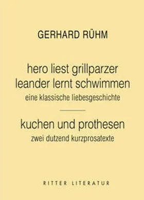 Rühm |  hero liest grillparzer. leander lernt schwimmen. eine klassische liebesgeschichte. | Buch |  Sack Fachmedien