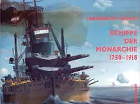 Langendorf / Rodler |  Schiffe der Monarchie 1750-1918 /Ships of the Monarchy | Buch |  Sack Fachmedien