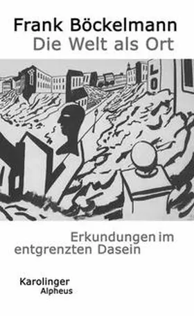 Böckelmann |  Die Welt als Ort | Buch |  Sack Fachmedien