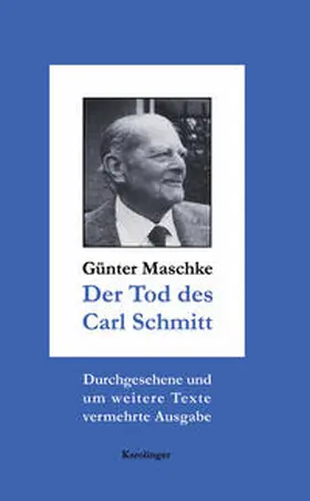 Maschke |  Der Tod des Carl Schmitt | Buch |  Sack Fachmedien