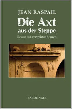 Raspail |  Die Axt aus der Steppe | Buch |  Sack Fachmedien
