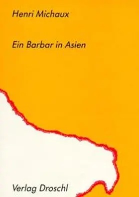 Michaux |  Ein Barbar in Asien | Buch |  Sack Fachmedien