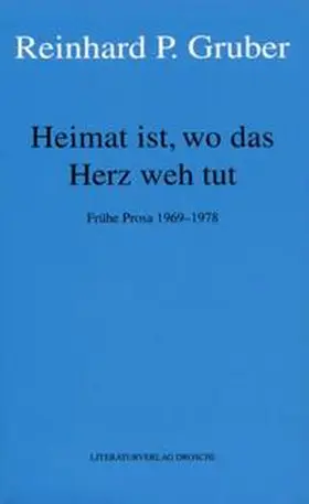 Gruber |  Werke 05. Heimat ist, wo das Herz weh tut | Buch |  Sack Fachmedien