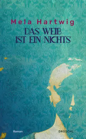 Hartwig |  Das Weib ist ein Nichts | Buch |  Sack Fachmedien