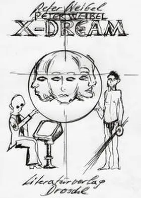Kolleritsch / Steinle |  Peter Weibel: X-Dream | Buch |  Sack Fachmedien
