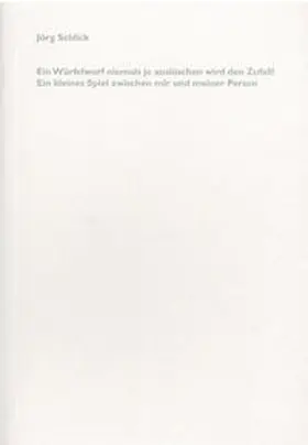 Schlick / Fiedler |  Ein Würfelwurf niemals je auslöschen wird den Zufall! | Buch |  Sack Fachmedien