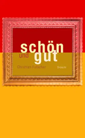 Futscher |  Schön und gut | Buch |  Sack Fachmedien