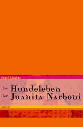 Vázquez |  Das Hundeleben der Juanita Narboni | Buch |  Sack Fachmedien
