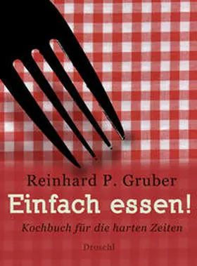 Gruber |  Einfach essen! | Buch |  Sack Fachmedien