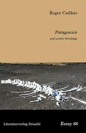 Caillois |  Patagonien und weitere Streifzüge | Buch |  Sack Fachmedien