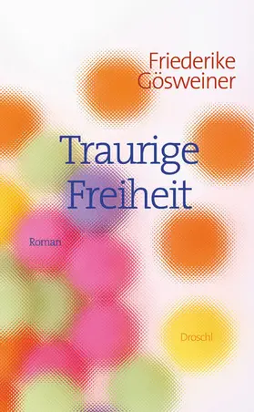 Gösweiner |  Traurige Freiheit | eBook | Sack Fachmedien