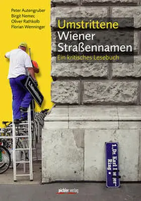 Rathkolb / Wenninger / Nemec |  Umstrittene Wiener Straßennamen | Buch |  Sack Fachmedien