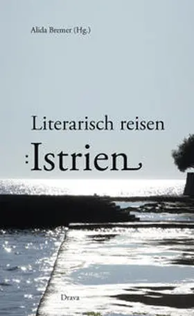 Bremer |  Literarisch reisen: Istrien | Buch |  Sack Fachmedien