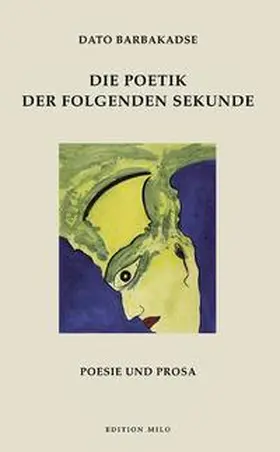 Barbakadse / Niederle |  Die Poetik der folgenden Sekunde | Buch |  Sack Fachmedien