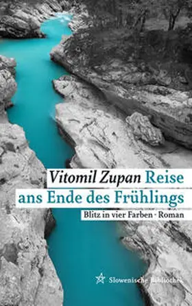 Zupan |  Reise ans Ende des Frühlings | Buch |  Sack Fachmedien