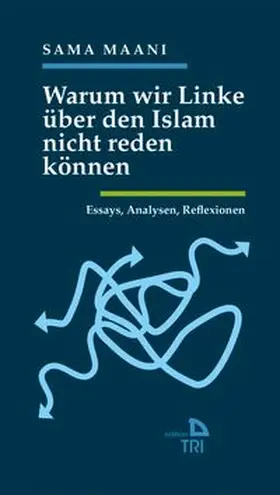 Maani |  Warum wir Linke über den Islam nicht reden können | Buch |  Sack Fachmedien