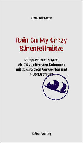 Nüchtern |  Rain On My Crazy Bärenfellmütze | eBook | Sack Fachmedien
