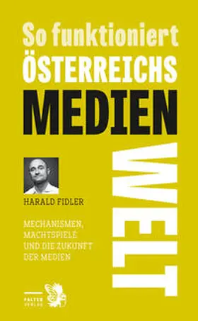 Fidler |  So funktioniert Österreichs Medienwelt | Buch |  Sack Fachmedien