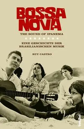 Castro | Bossa nova - The Sound of Ipanema | Buch | 978-3-85445-367-3 | www.sack.de