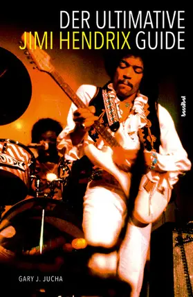 Jucha |  Der ultimative Jimi Hendrix Guide | eBook | Sack Fachmedien