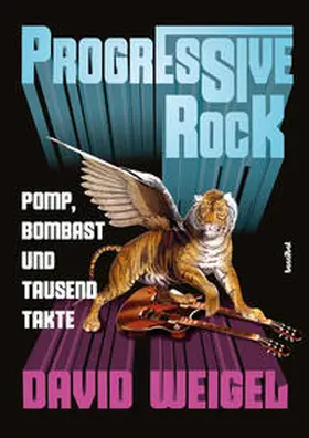 Weigel |  Progressive Rock | Buch |  Sack Fachmedien