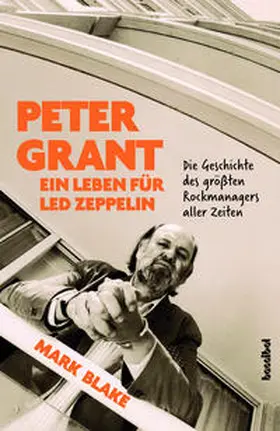 Blake |  Peter Grant - Ein Leben für Led Zeppelin | Buch |  Sack Fachmedien