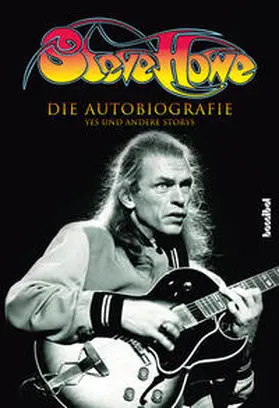 Howe | Steve Howe - Die Autobiografie | Buch | 978-3-85445-702-2 | www.sack.de