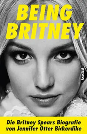 Otter Bickerdike | Being Britney | Buch | 978-3-85445-724-4 | www.sack.de