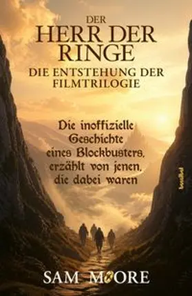 Moore | DER HERR DER RINGE - Die Entstehung der Filmtrilogie | E-Book | www.sack.de