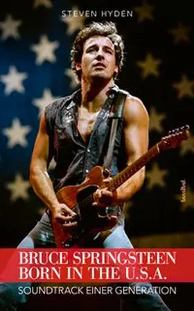 Hyden |  Bruce Springsteen - Born In The U.S.A. | Buch |  Sack Fachmedien
