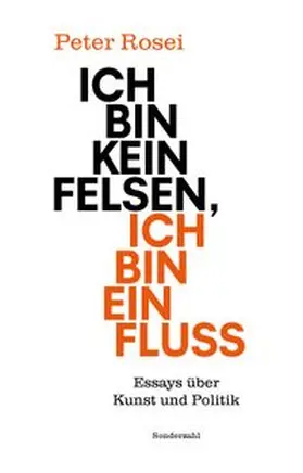 Rosei |  Ich bin kein Felsen, ich bin ein Fluss | Buch |  Sack Fachmedien