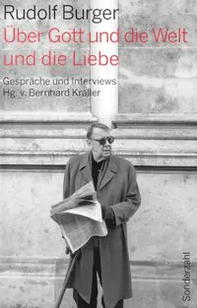 Burger / Kraller |  Über Gott und die Welt und die Liebe | Buch |  Sack Fachmedien