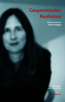 Röggla / Gürtler / Degner |  Gespenstischer Realismus | Buch |  Sack Fachmedien