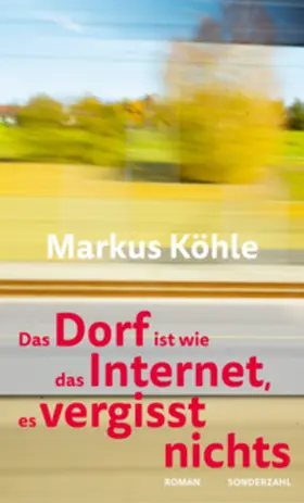 Köhle |  Das Dorf ist wie das Internet, es vergisst nichts | Buch |  Sack Fachmedien