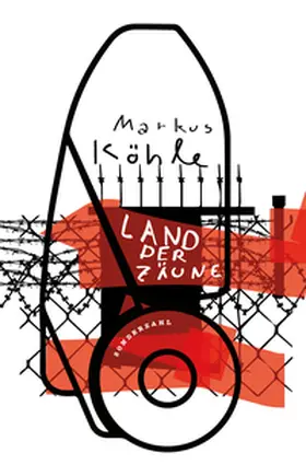 Köhle |  Land der Zäune | Buch |  Sack Fachmedien