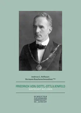 Hofbauer / Rauchenschwandtner |  Friedrich von Gottl-Ottlilienfeld | Buch |  Sack Fachmedien