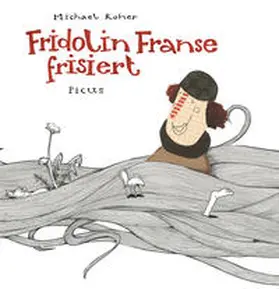 Roher |  Fridolin Franse frisiert | Buch |  Sack Fachmedien